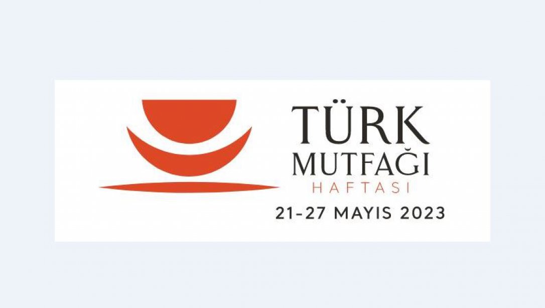Türk Mutfağı Haftası 21-27 Mayıs