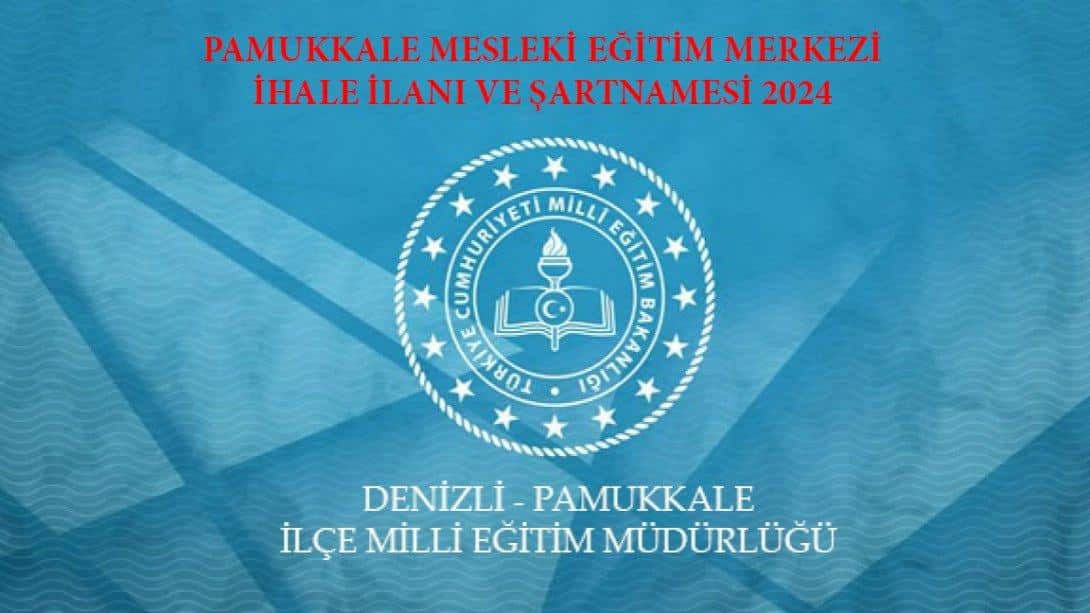 PAMUKKALE MESLEKİ EĞİTİM MERKEZİ KANTİN İHALE İLANI VE ŞARTNAMESİ 2024